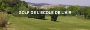 Golfs Tarifs Green Fees, Provence, sud Est, Côte d'Azur, école de l'air